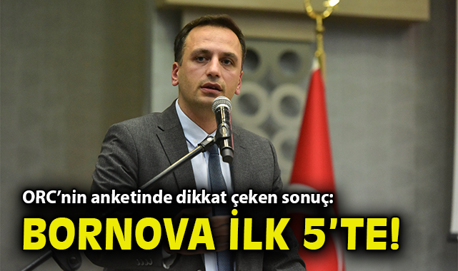 ORC’nin anketinde dikkat çeken sonuç: Bornova ilk 5’te!