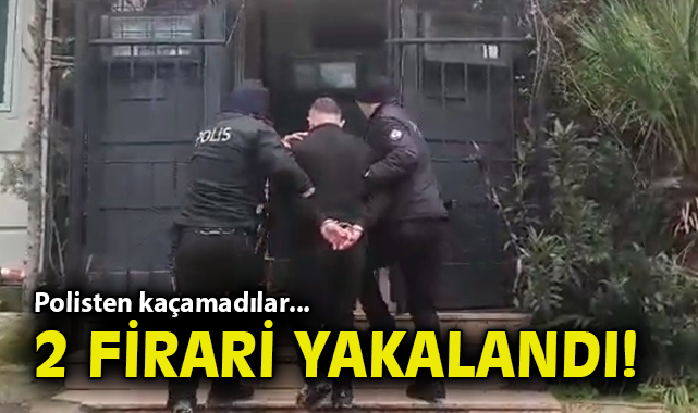 Polisten kaçamadılar: 2 firari yakalandı