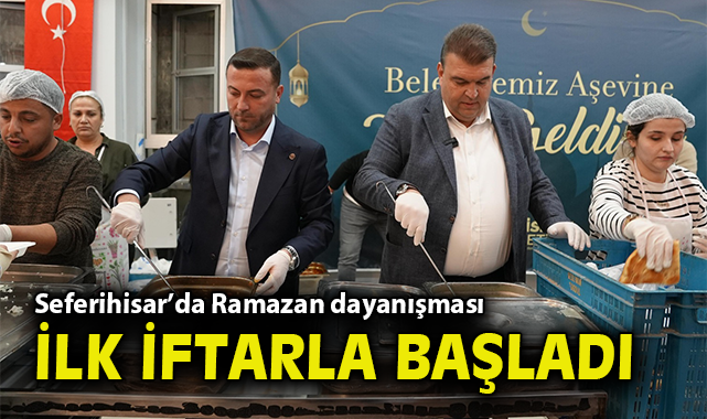 Seferihisar’da Ramazan dayanışması ilk iftarla başladı