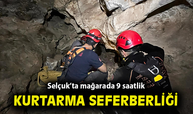 Selçuk’ta mağarada 9 saatlik kurtarma seferberliği