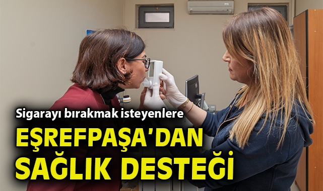 Sigarayı bırakmak isteyenlere Eşrefpaşa’dan sağlık desteği