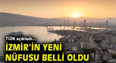 TÜİK açıkladı... İzmir'in yeni nüfusu belli oldu!
