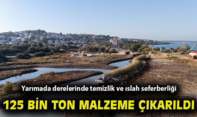 Yarımada derelerinde temizlik ve ıslah seferberliği