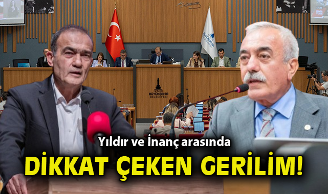 Yıldır ve İnanç arasında dikkat çeken gerilim!