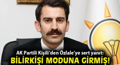 AK Partili Kişili’den Özlale’ye sert yanıt: “Bilirkişi moduna girmiş”