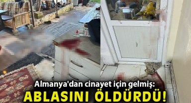 Almanya'dan cinayet için gelmiş: Ablasını öldürdü eniştesini ağır yaraladı