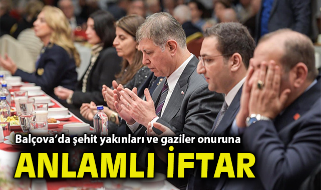 Balçova’da şehit yakınları ve gaziler onuruna anlamlı iftar