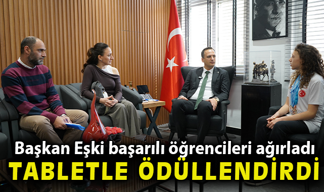 Başkan Eşki başarılı öğrencileri ağırladı, tabletle ödüllendirdi