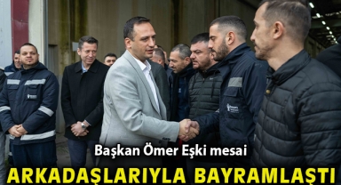 Başkan Ömer Eşki mesai arkadaşlarıyla bayramlaştı