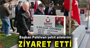 Başkan Pehlivan, şehit ailelerini ziyaret etti, “Başımızın tacısınız”