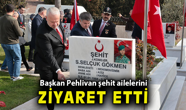 Başkan Pehlivan, şehit ailelerini ziyaret etti, “Başımızın tacısınız”