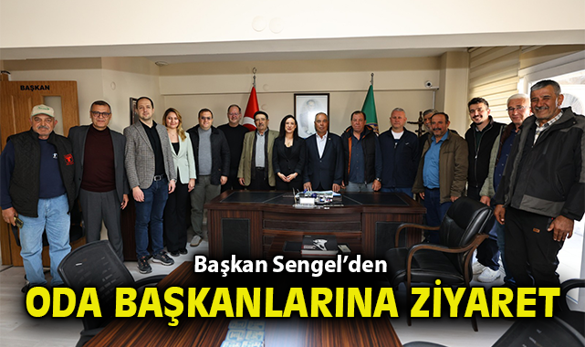 Başkan Sengel’den oda başkanlarına ziyaret