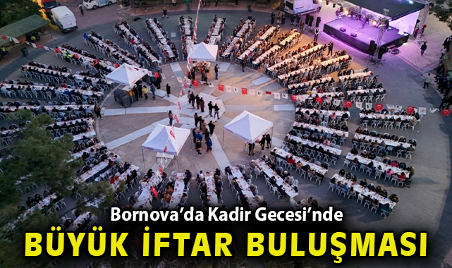 Bornova’da Kadir Gecesi’nde büyük iftar buluşması