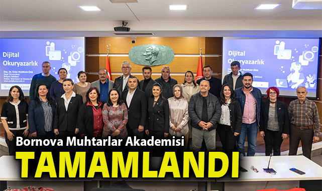 Bornova Muhtarlar Akademisi tamamlandı