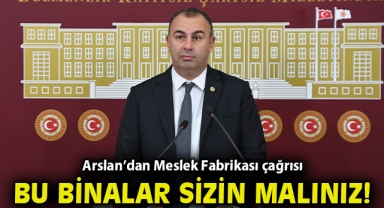 “Bu binalar sizin malınız!” Arslan’dan Meslek Fabrikası çağrısı