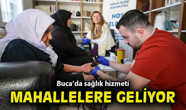 Buca’da sağlık hizmeti mahallelere geliyor