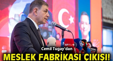 Cemil Tugay’dan Meslek Fabrikası açıklaması