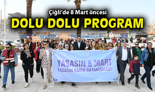 Çiğli’de 8 Mart öncesi dolu dolu program