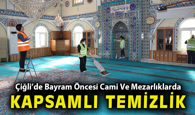 Çiğli’de Bayram Öncesi Cami Ve Mezarlıklarda Kapsamlı Temizlik