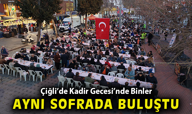 Çiğli’de Kadir Gecesi’nde Binler Aynı Sofrada Buluştu
