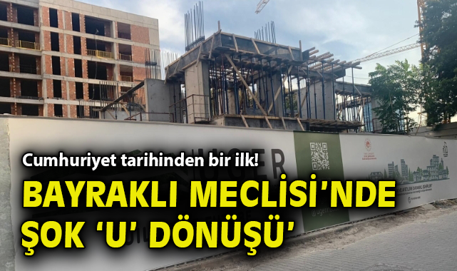 Cumhuriyet tarihinden bir ilk! Bayraklı Meclisi’nde şok ‘u’ dönüşü’