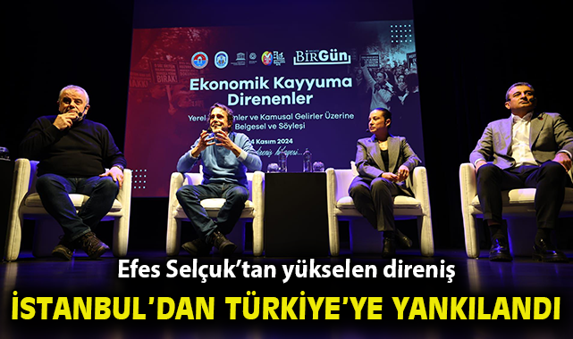 Efes Selçuk’tan yükselen direniş İstanbul'dan Türkiye'ye yankılandı