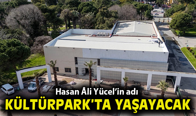Hasan Âli Yücel’in adı Kültürpark’ta yaşayacak