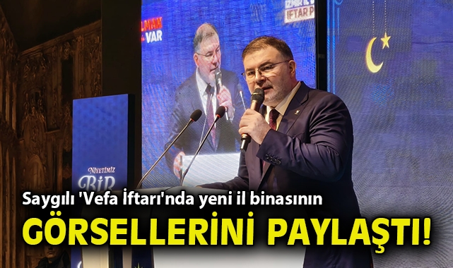 İl Başkanı Saygılı 'Vefa İftarı'nda yeni il binasının görsellerini paylaştı!