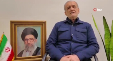 İran Cumhurbaşkanı Pezeşkiyan: 