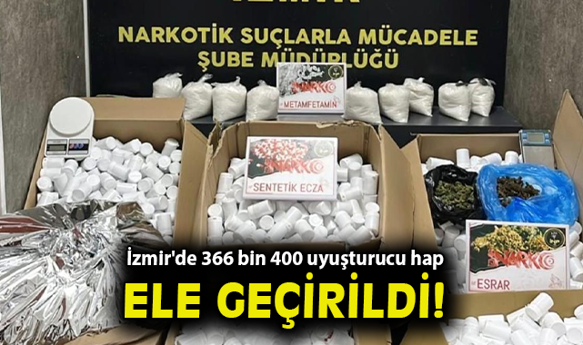 İzmir'de 366 bin 400 uyuşturucu hap ele geçirildi