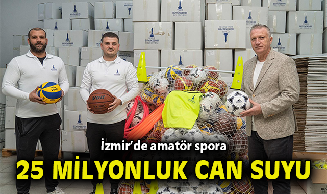 İzmir’de amatör spora 25 milyonluk can suyu