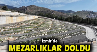 İzmir’de mezarlıklar doldu