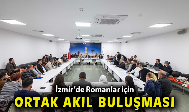 İzmir’de Romanlar için ortak akıl buluşması