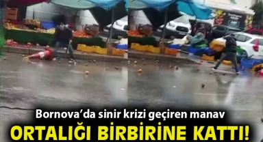 İzmir'de sinir krizi geçiren manav ortalığı birbirine kattı