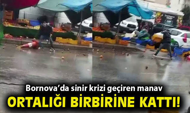 İzmir'de sinir krizi geçiren manav ortalığı birbirine kattı