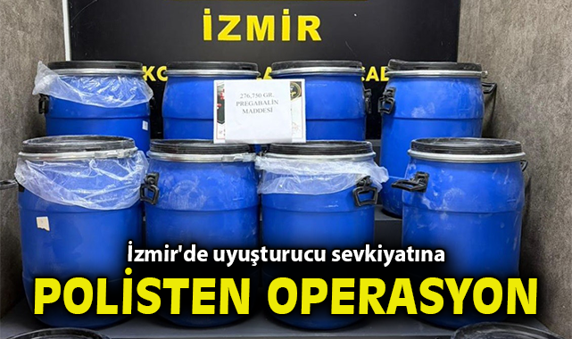 İzmir'de uyuşturucu sevkiyatına polisten operasyon