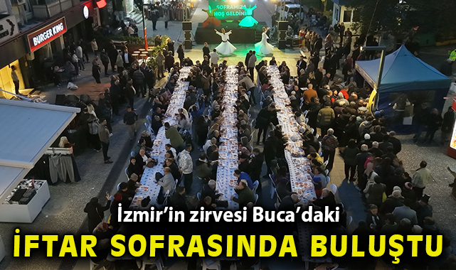 İzmir’in zirvesi Buca’daki iftar sofrasında buluştu