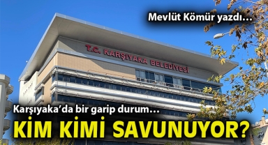 Karşıyaka’da bir garip durum… Kim kimi savunuyor?