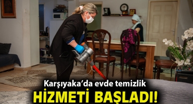 Karşıyaka’da evde temizlik hizmeti başladı