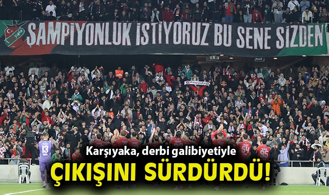 Karşıyaka, derbi galibiyetiyle çıkışını sürdürdü