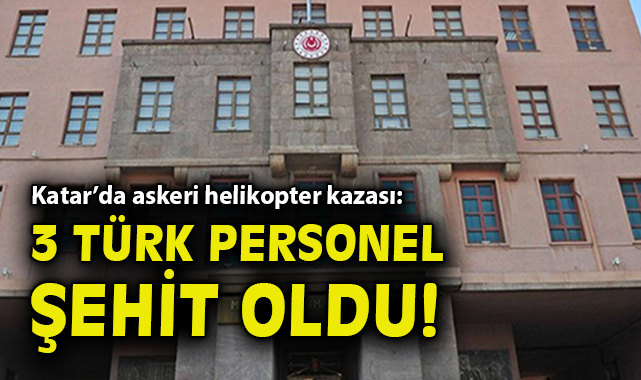 Katar’da askeri helikopter kazası: 3 Türk personel şehit oldu!