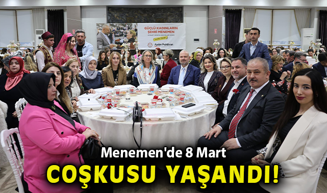 Menemen'de 8 Mart coşkusu yaşandı