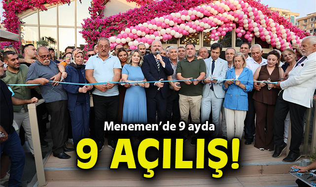 Menemen’de 9 ayda 9 açılış!