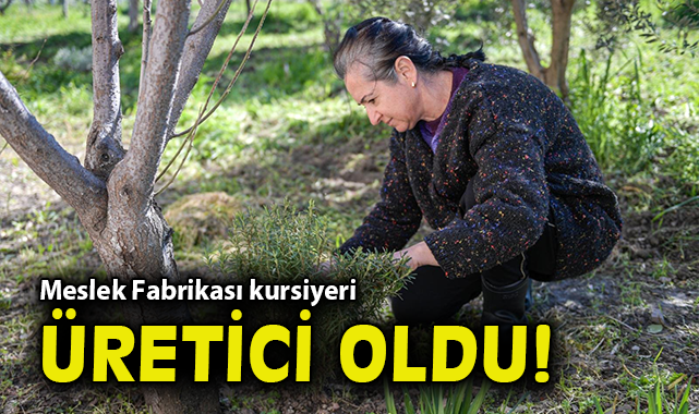 Meslek Fabrikası kursiyeri üretici oldu!