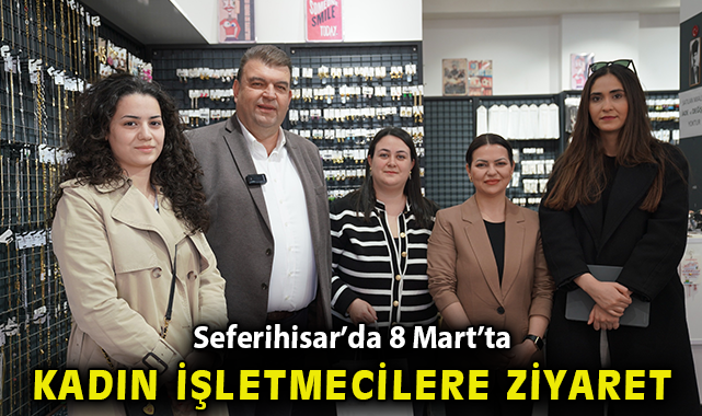 Seferihisar’da 8 Mart Etkinlikleri yoğun katılımla tamamlandı