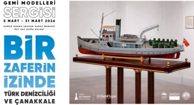Türk Denizciliği ve Çanakkale Gemi Modelleri sergisi açılıyor