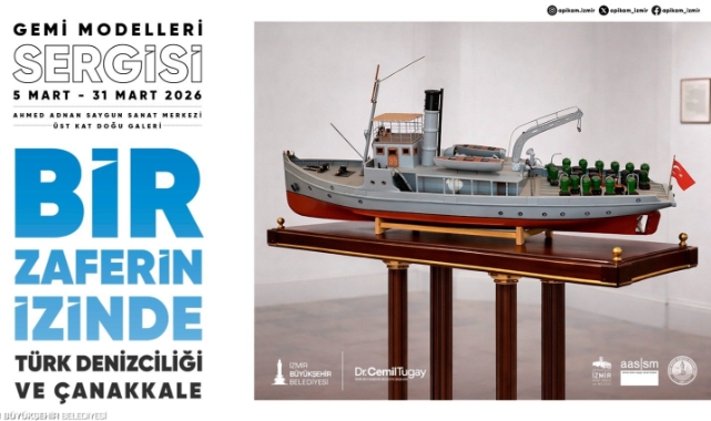 Türk Denizciliği ve Çanakkale Gemi Modelleri sergisi açılıyor