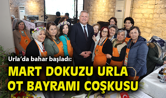 Urla’da bahar başladı: Mart Dokuzu Urla Ot Bayramı coşkusu