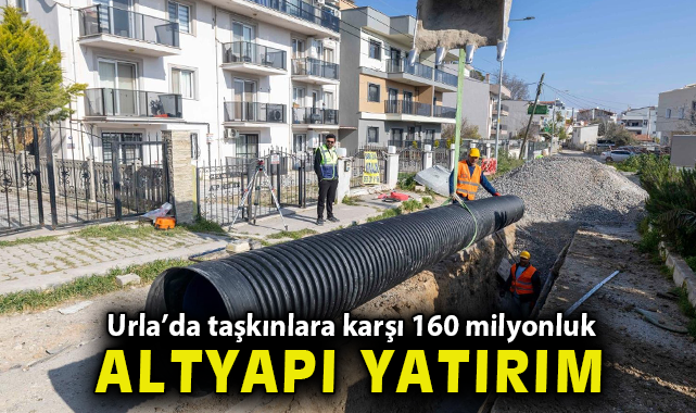 Urla’da taşkınlara karşı 160 milyon liralık altyapı yatırımı