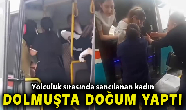 Yolculuk sırasında sancılanan kadın dolmuşta doğum yaptı